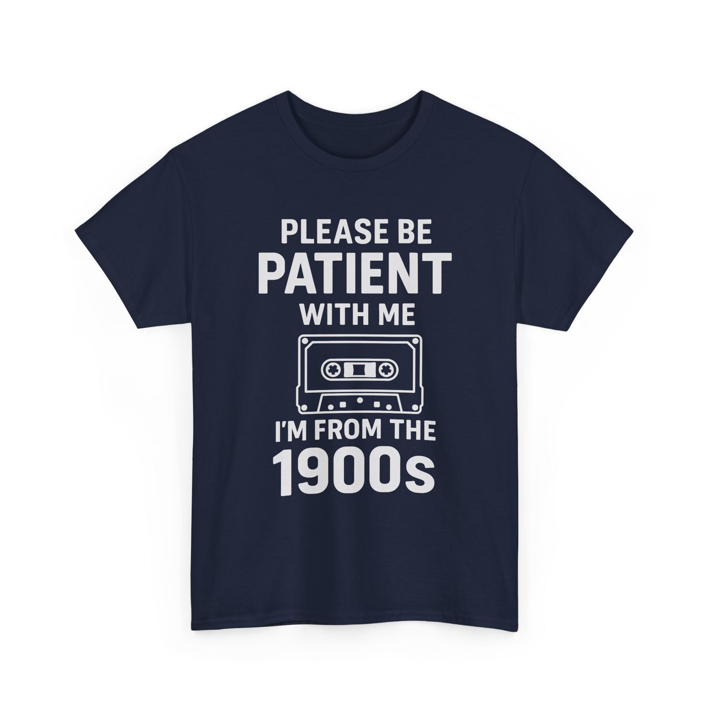 Please Be Patient With Me I'm From The 1900s T-Shirt | Cassette Tape Retro Tee