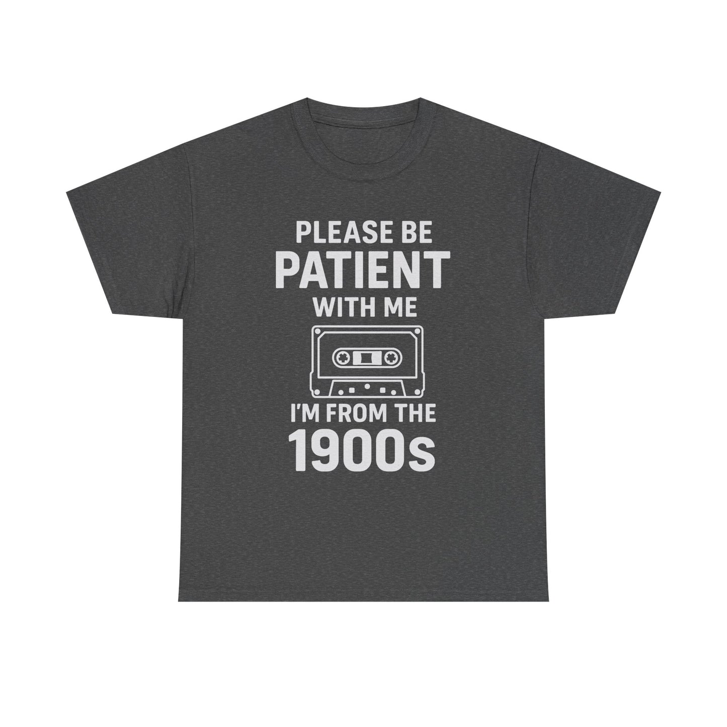 Please Be Patient With Me I'm From The 1900s T-Shirt | Cassette Tape Retro Tee