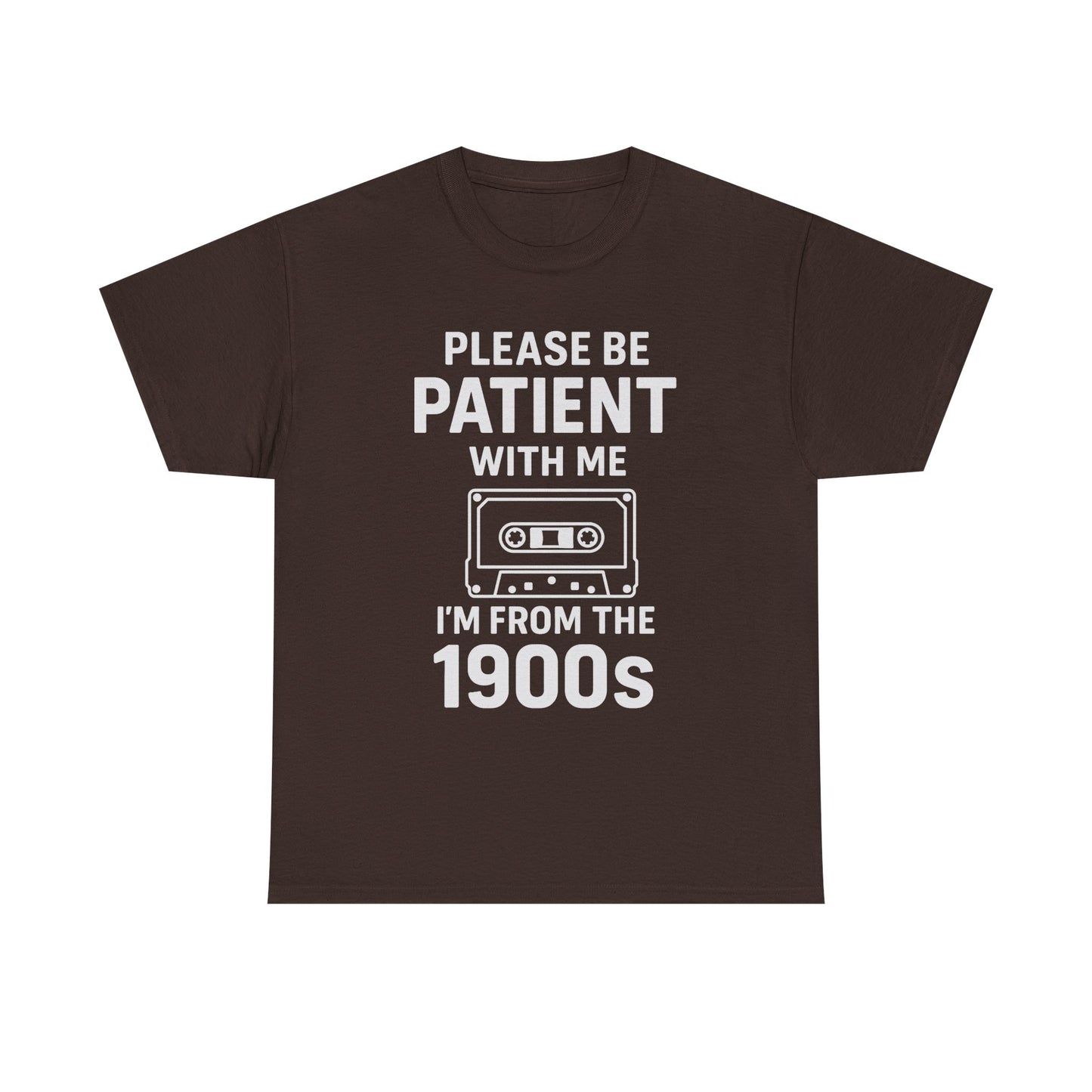 Please Be Patient With Me I'm From The 1900s T-Shirt | Cassette Tape Retro Tee