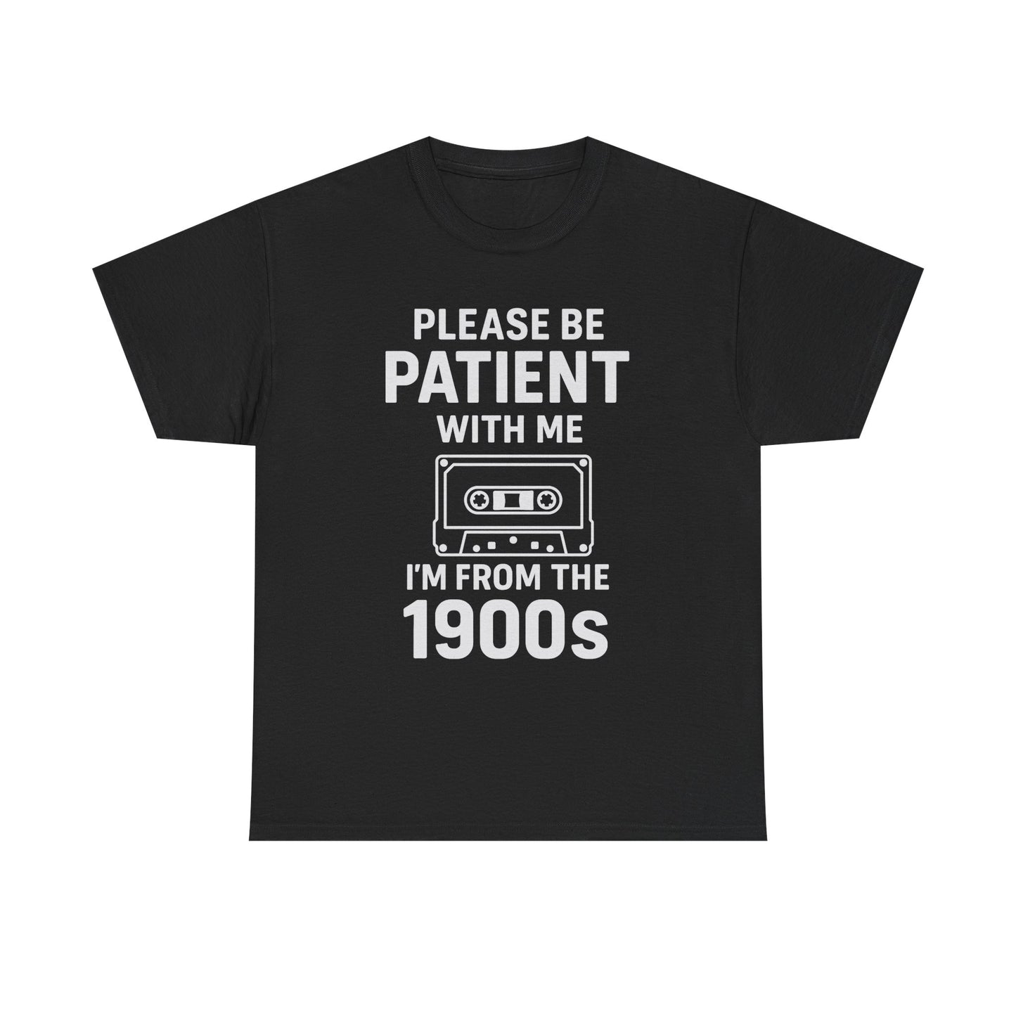 Please Be Patient With Me I'm From The 1900s T-Shirt | Cassette Tape Retro Tee