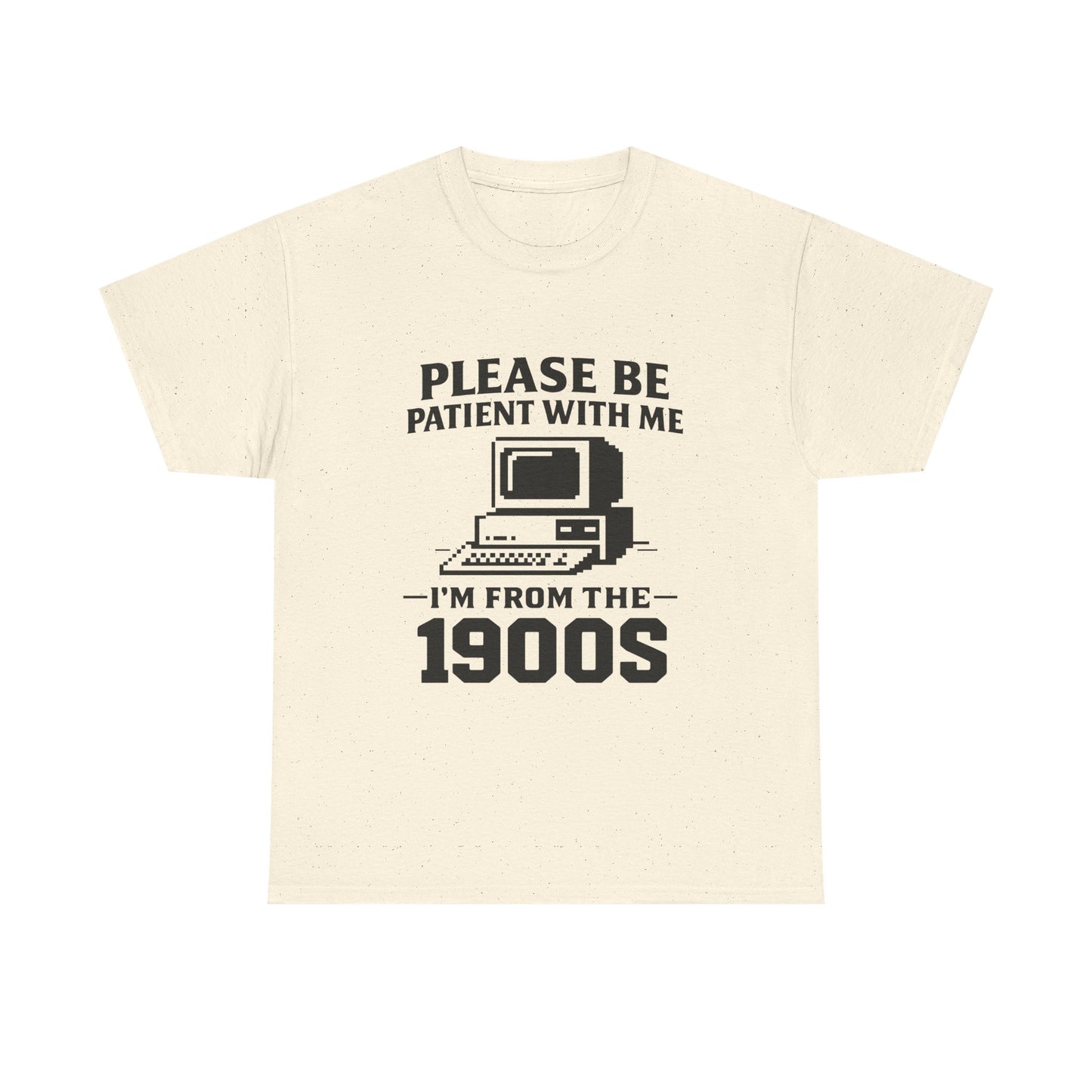 Please Be Patient With Me I'm From The 1900s T-Shirt | Vintage Computer Retro Tee