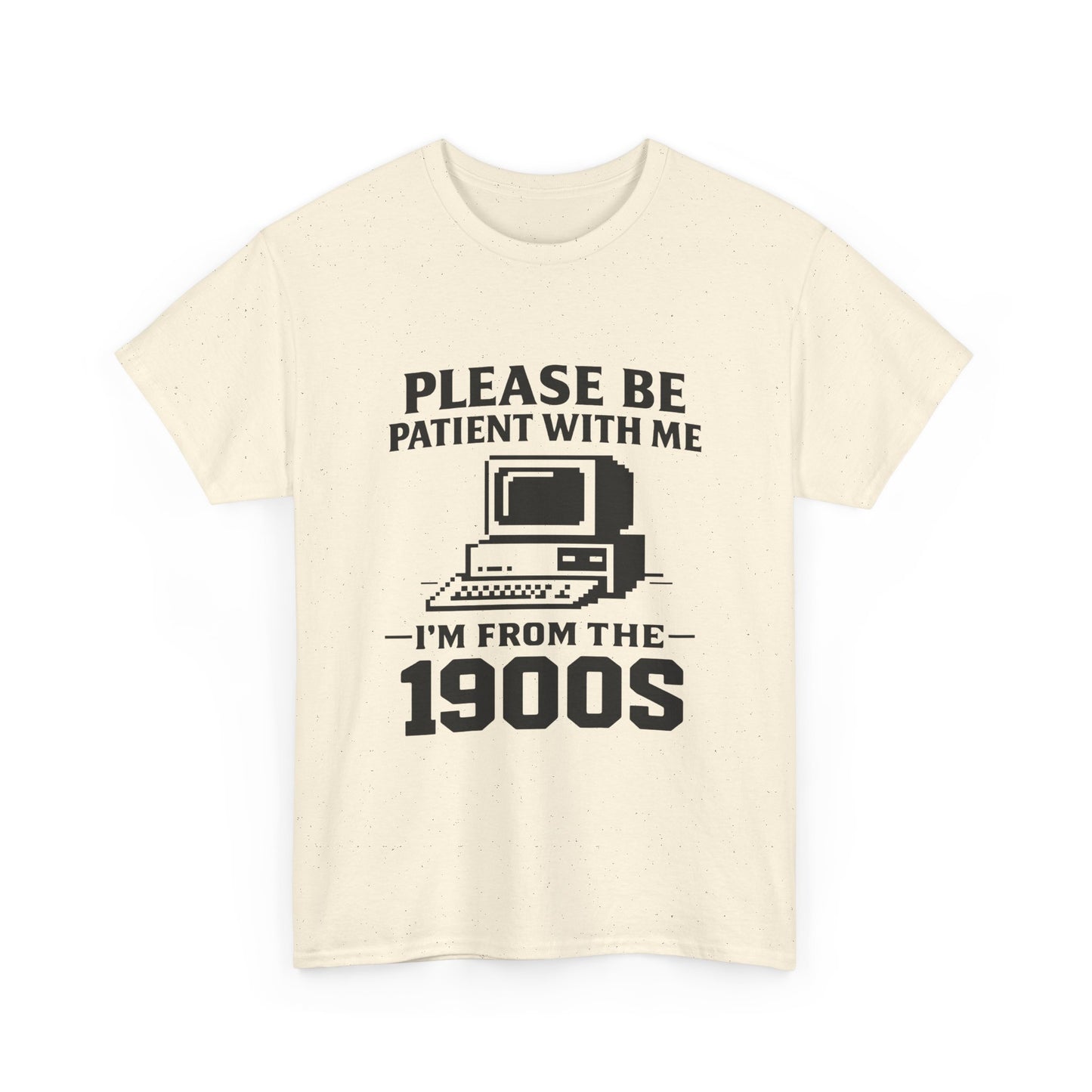 Please Be Patient With Me I'm From The 1900s T-Shirt | Vintage Computer Retro Tee