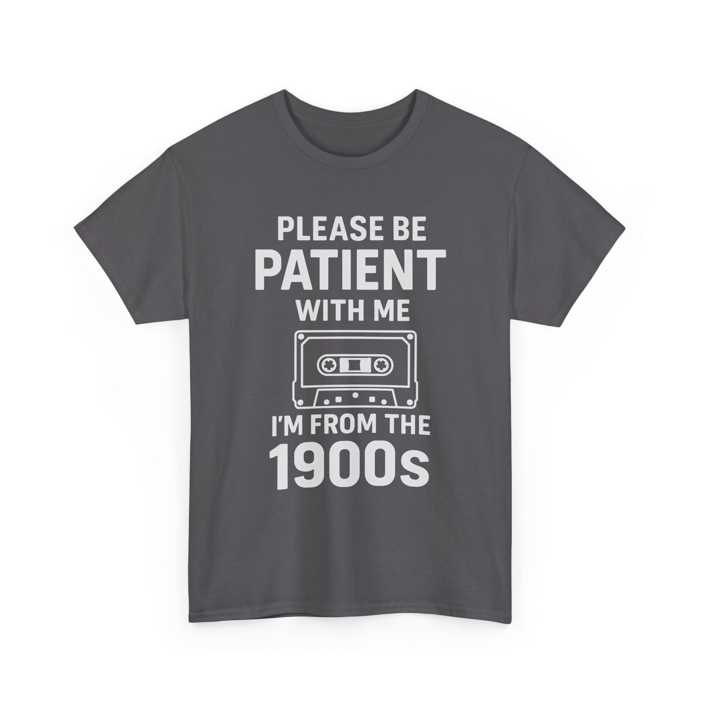 Please Be Patient With Me I'm From The 1900s T-Shirt | Cassette Tape Retro Tee