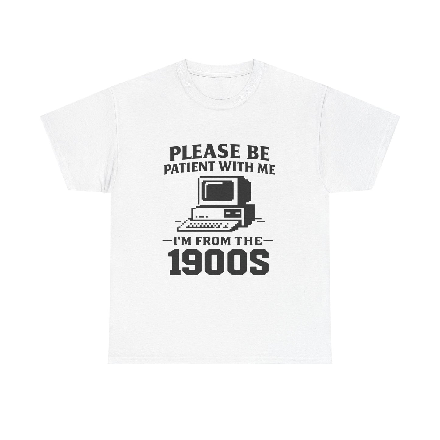 Please Be Patient With Me I'm From The 1900s T-Shirt | Vintage Computer Retro Tee
