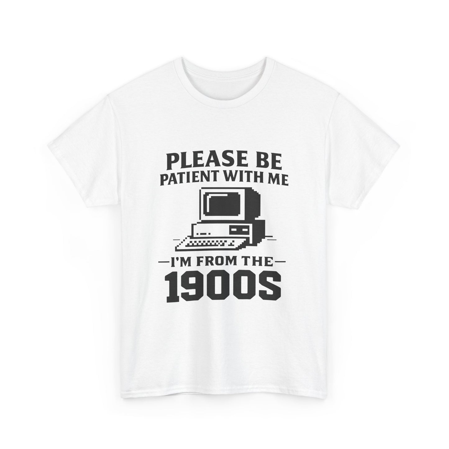 Please Be Patient With Me I'm From The 1900s T-Shirt | Vintage Computer Retro Tee