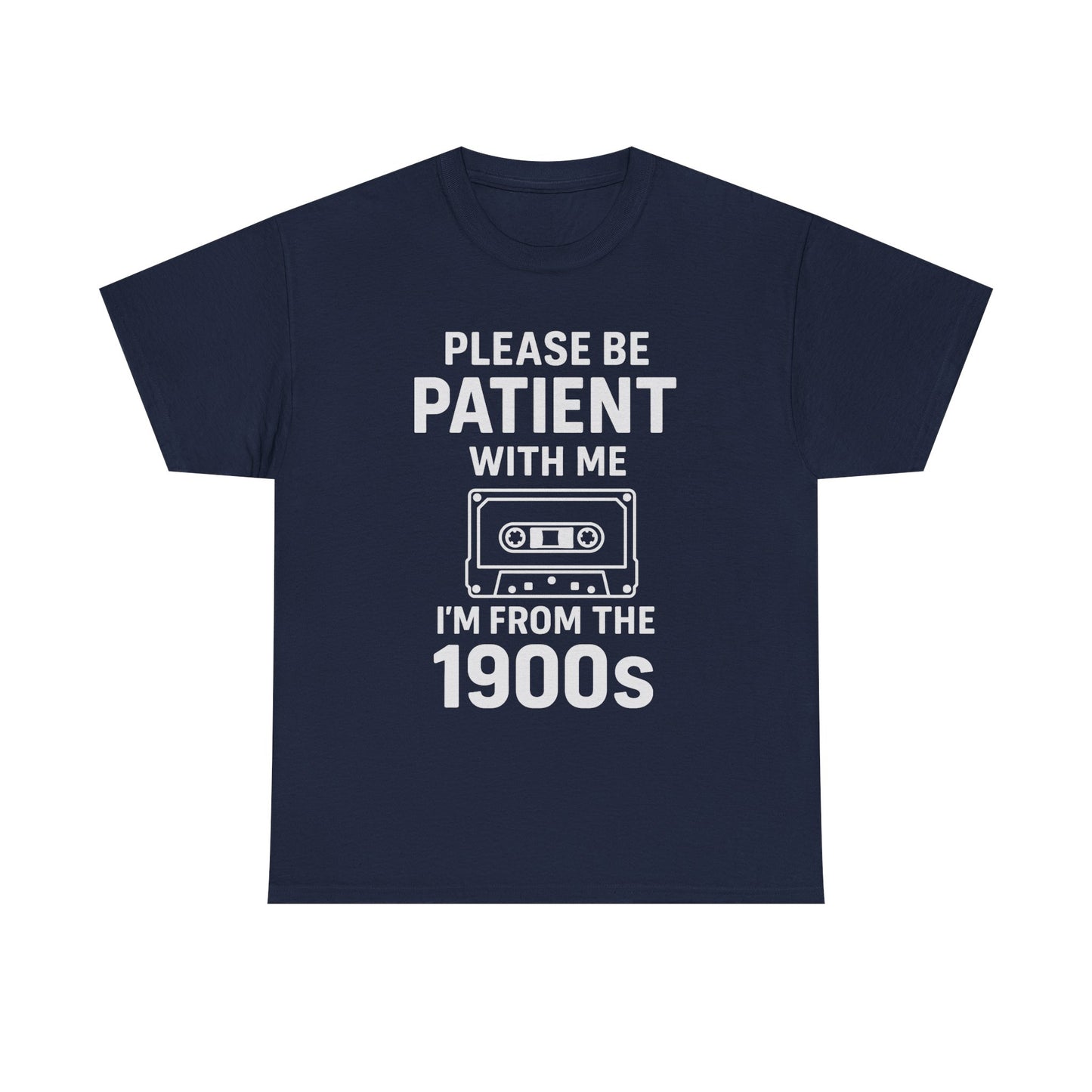 Please Be Patient With Me I'm From The 1900s T-Shirt | Cassette Tape Retro Tee