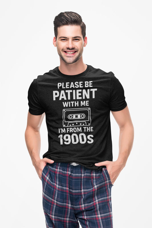 Please Be Patient With Me I'm From The 1900s T-Shirt | Cassette Tape Retro Tee
