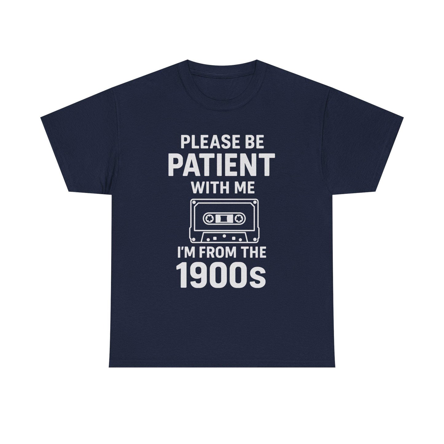 Please Be Patient With Me I'm From The 1900s T-Shirt | Cassette Tape Retro Tee