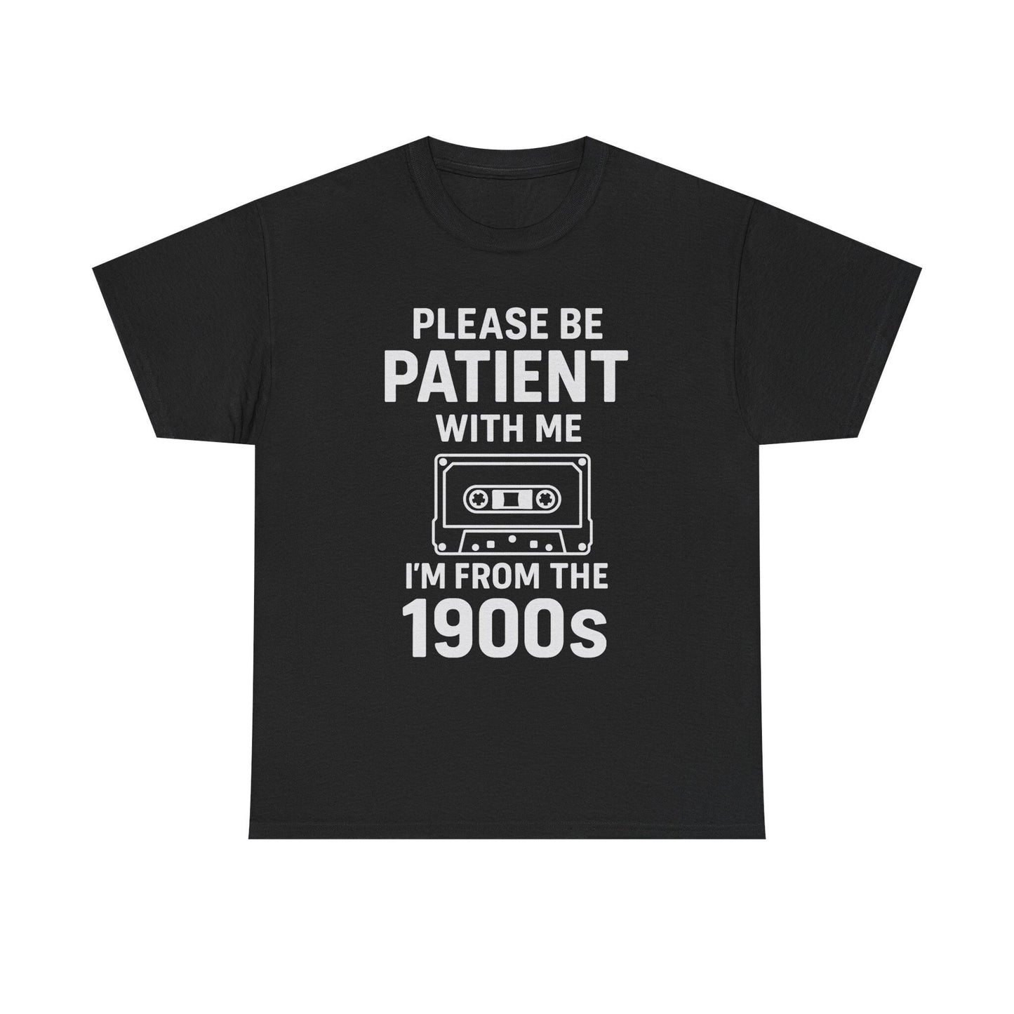 Please Be Patient With Me I'm From The 1900s T-Shirt | Cassette Tape Retro Tee